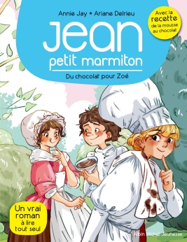 Résultat de recherche d'images pour "Jean petit marmiton : du chocolat pour Zoé Annie Jay et Ariane Delrieu"